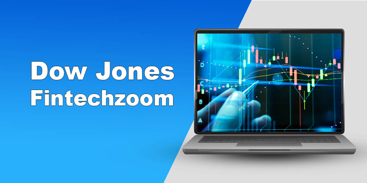 Dow Jones FintechZoom: A Case Study in the Evolution of Financial Markets Through Technology