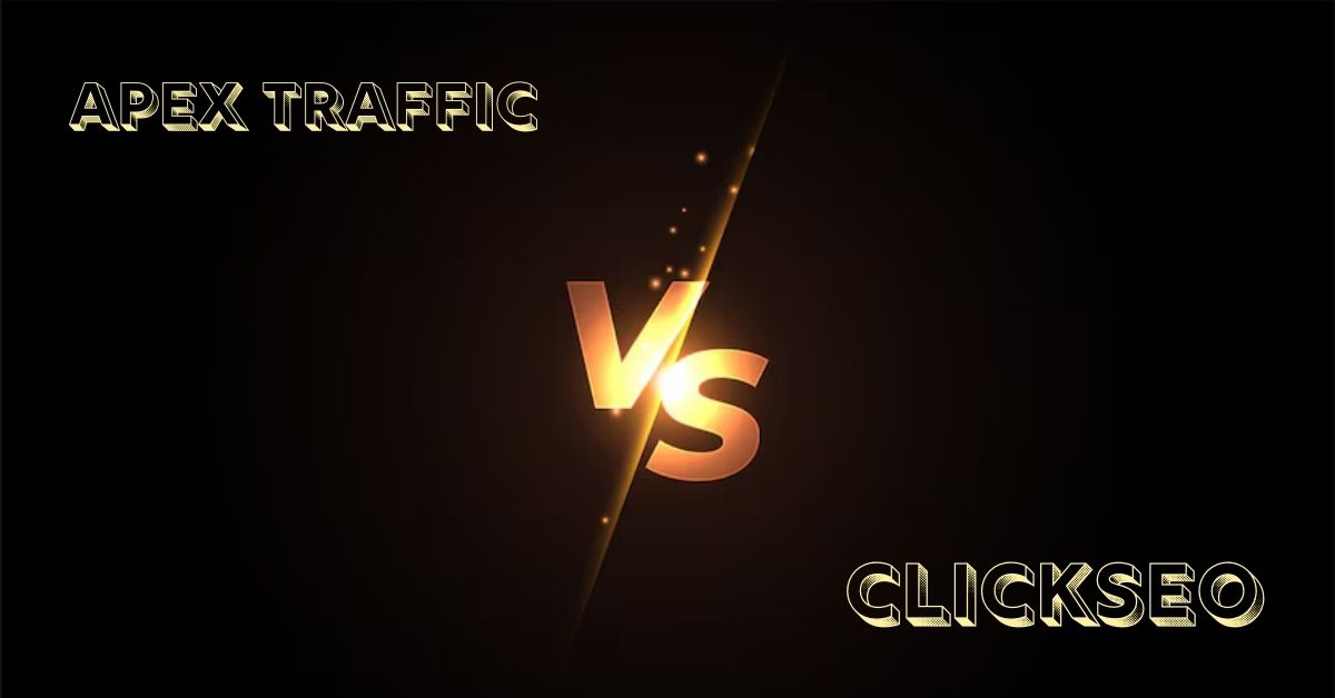 Apex Traffic vs. ClickSEO: A Comprehensive Comparison for Digital Marketers